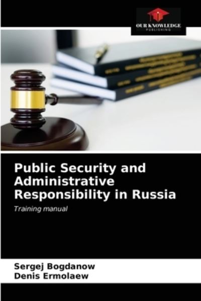 Cover for Sergej Bogdanow · Public Security and Administrative Responsibility in Russia (Paperback Book) (2021)