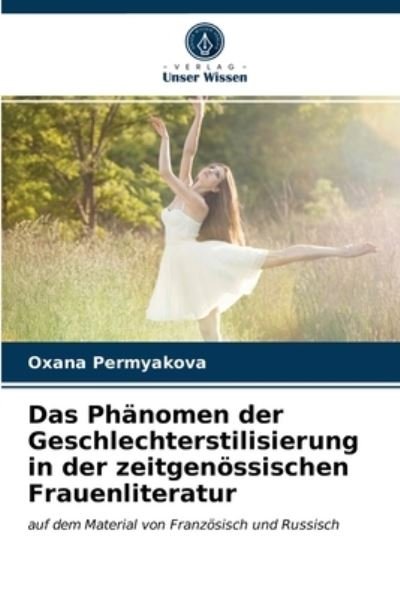 Cover for Oxana Permyakova · Das Phanomen der Geschlechterstilisierung in der zeitgenoessischen Frauenliteratur (Pocketbok) (2021)