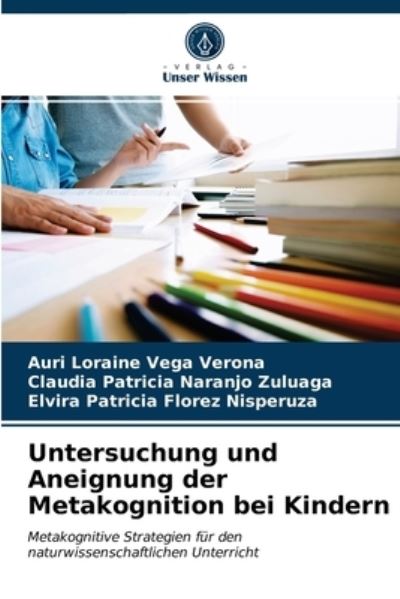 Cover for Auri Loraine Vega Verona · Untersuchung und Aneignung der Metakognition bei Kindern (Paperback Book) (2021)