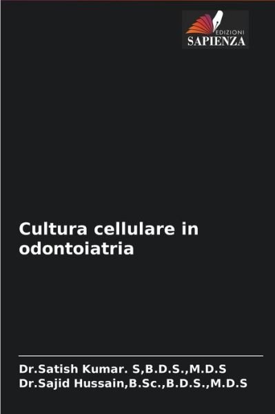 Cultura cellulare in odontoiatria - B D S M D S Kumar S - Livros - Edizioni Sapienza - 9786203836639 - 12 de julho de 2021