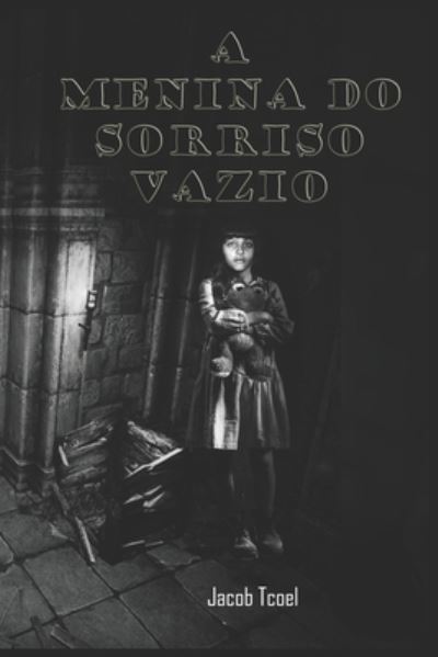 Cover for Jacob Tcoel · A menina do sorriso vazio (Paperback Book) (2021)