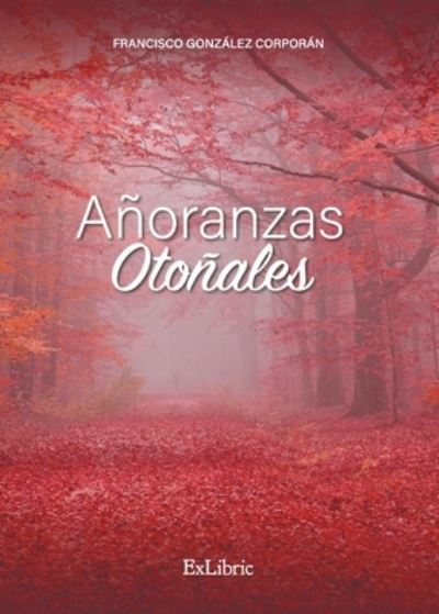 Cover for Francisco González Corporán · Añoranzas otoñales (Paperback Book) (2021)