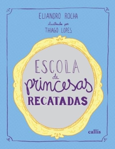 Cover for Eliandro Rocha · Escola de Princesas Recatadas (Paperback Book) (2020)