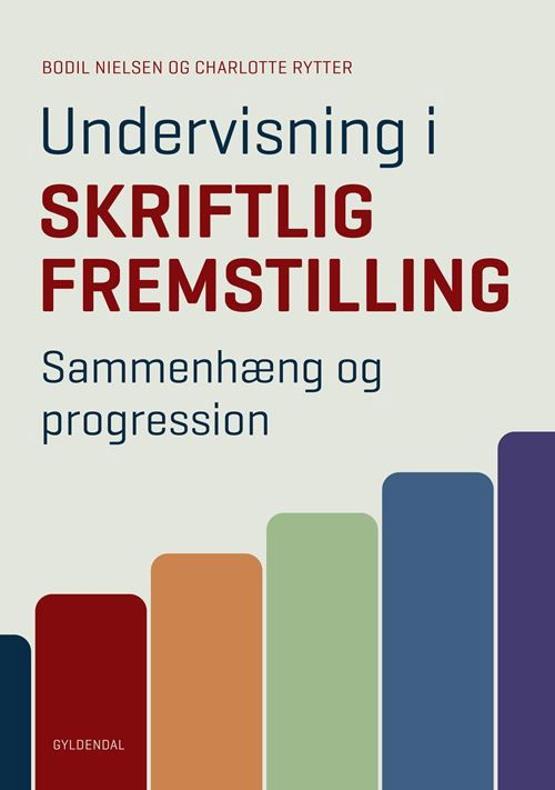 Cover for Bodil Nielsen; Charlotte Rytter · Læring i praksis: Undervisning i skriftlig fremstilling. Sammenhæng og progression 1.-9. klasse (Sewn Spine Book) [1st edition] (2024)