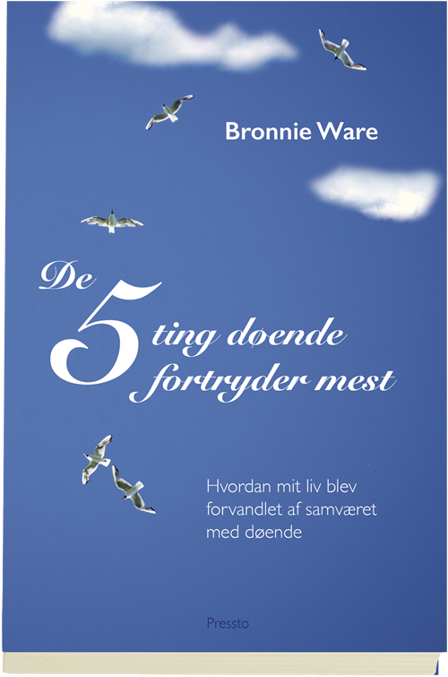 Cover for Bronnie Ware · De 5 ting døende fortryder mest (Sewn Spine Book) [1st edition] (2017)