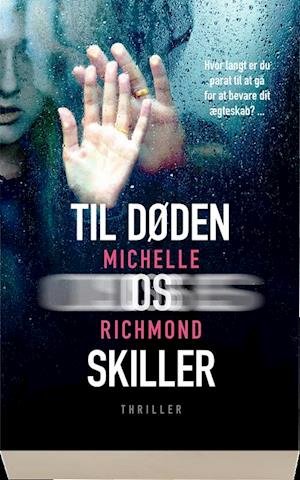 Cover for Michelle Richmond · Til døden os skiller (Sewn Spine Book) [1st edition] (2018)