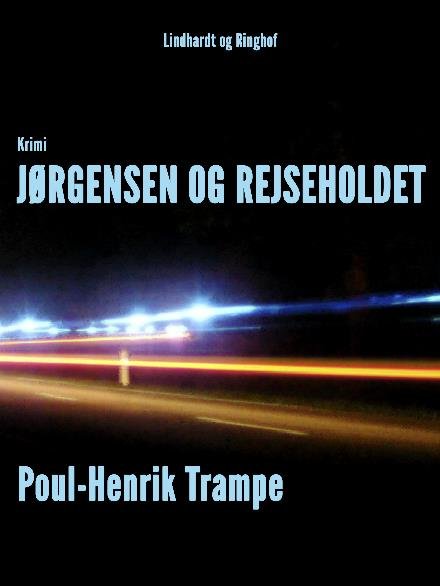Cover for Poul-Henrik Trampe · &quot;Jørgensen&quot;-krimi: Jørgensen og rejseholdet (Taschenbuch) [1. Ausgabe] (2017)