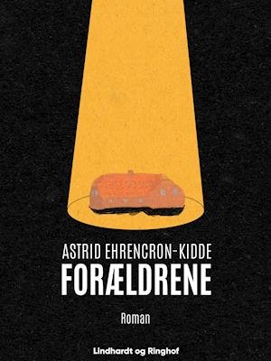 Cover for Astrid Ehrencron-Kidde · Forældrene (Sewn Spine Book) [1th edição] (2019)