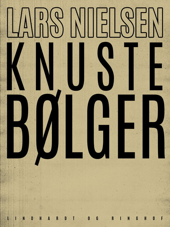 Cover for Lars Nielsen · Knuste bølger (Sewn Spine Book) [1st edition] (2019)