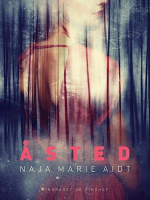 Cover for Naja Marie Aidt · Åsted (Sewn Spine Book) [1e uitgave] (2021)