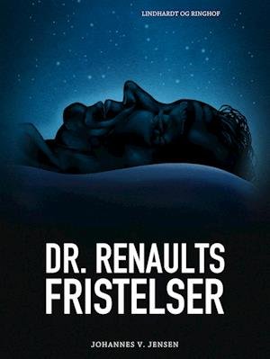 Cover for Johannes V. Jensen · Dr. Renaults fristelser (Poketbok) [1:a utgåva] (2022)
