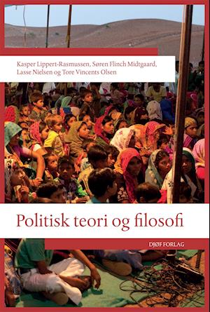Politisk teori og filosofi - Kasper Lippert-Rasmussen, Søren Flinch Midtgaard, Lasse Nielsen og Tore Vincents Olsen - Books - Djøf Forlag - 9788757443639 - January 21, 2020