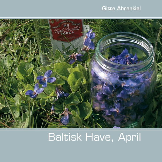 Cover for Gitte Ahrenkiel · Baltisk Have, April (Paperback Book) [1. wydanie] [Paperback] (2013)