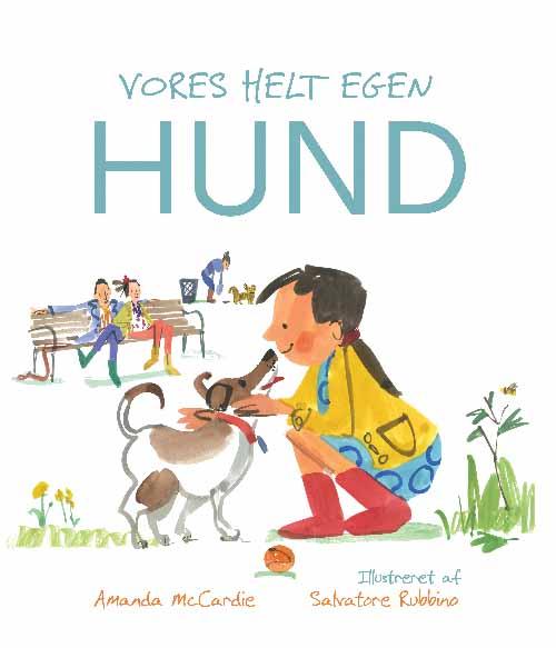 Vores helt egen hund - Amanda McCardie - Bøger - Lamberth - 9788771612639 - 15. september 2016