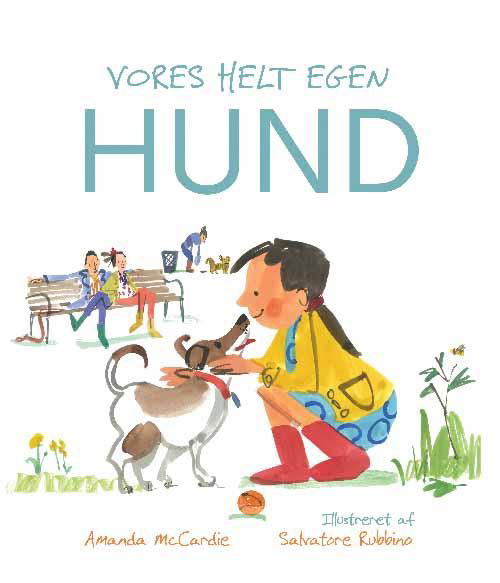 Cover for Amanda McCardie · Vores helt egen hund (Indbundet Bog) [1. udgave] (2016)