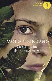 Paolo Giordano · La solitudine dei numeri primi (Paperback Book) (2016)