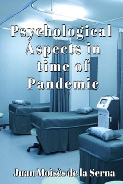 Cover for Juan Moises de la Serna · Psychological Aspects in time of Pandemic (Paperback Book) (2020)