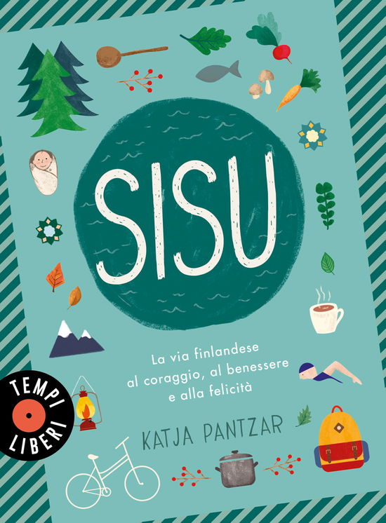 Cover for Katja Pantzar · Sisu. La Via Finlandese Al Coraggio, Al Benessere E Alla Felicita (Book)