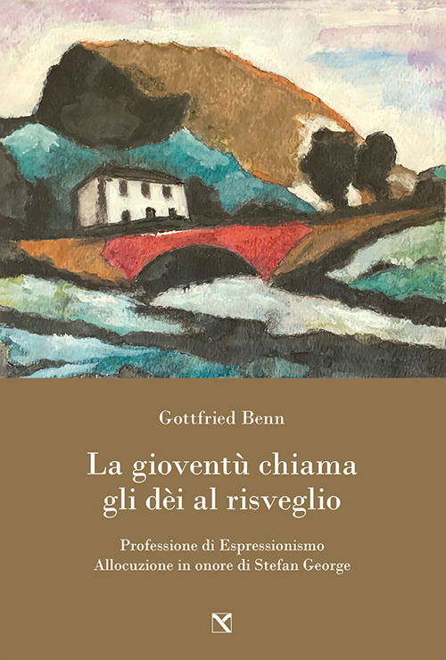 Cover for Gottfried Benn · La Gioventu Chiama Gli Dei Al Risveglio. Professione Di Espressionismo. Allocuzione In Onore Di Stefan George (Book)