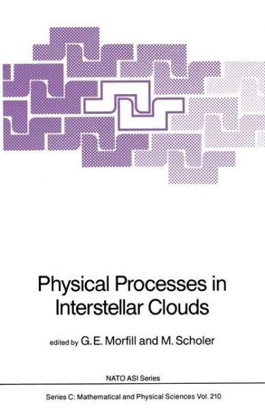 Cover for G E Morfill · Physical Processes in Interstellar Clouds - Nato Science Series C (Hardcover bog) (1987)