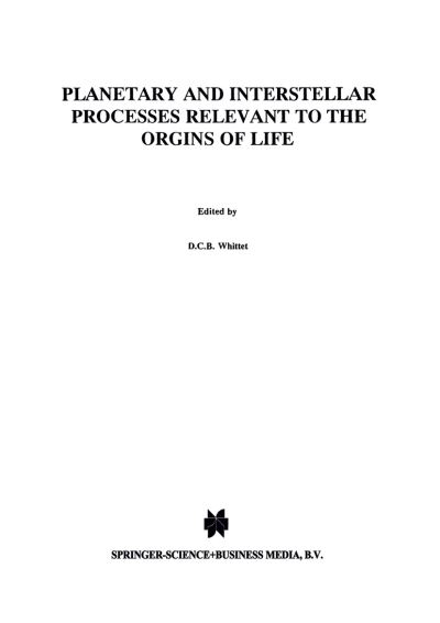 Cover for D C B Whittet · Planetary and Interstellar Processes Relevant to the Origins of Life (Paperback Book) [Softcover reprint of hardcover 1st ed. 1997 edition] (2010)