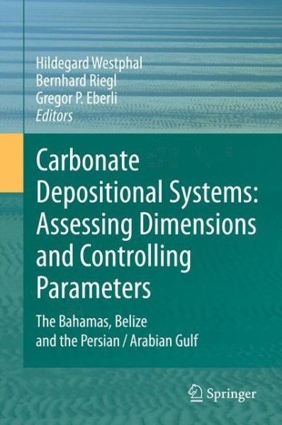 Cover for Hildegard Westphal · Carbonate Depositional Systems: Assessing Dimensions and Controlling Parameters: The Bahamas, Belize and the Persian / Arabian Gulf (Hardcover Book) (2010)