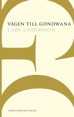 Cover for Lars Andersson · Vägen till Gondwana (Book) (2015)