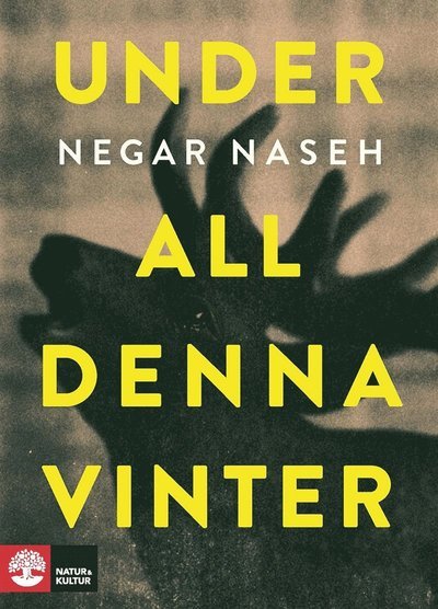 Cover for Negar Naseh · Under all denna vinter (ePUB) (2014)