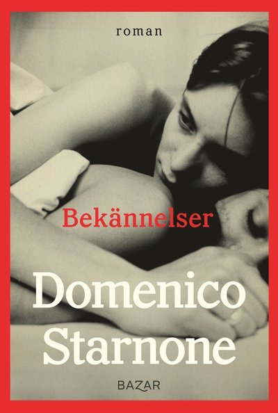 Cover for Domenico Starnone · Bekännelser (Bound Book) (2022)