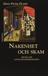 Cover for Hans Peter Duerr · Kulturhistoriskt bibliotek: Myten om civilisationsprocessen : Nakenhet och skam (Book) (1994)