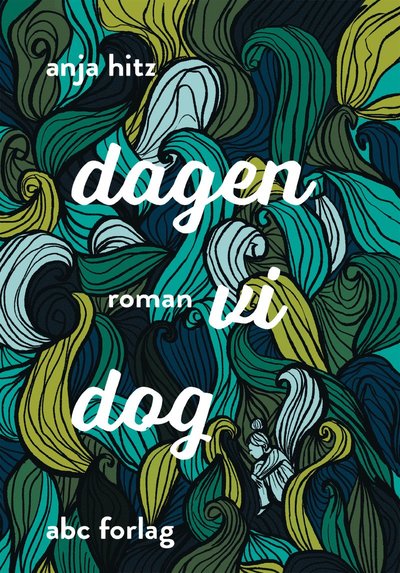 Cover for Anja Hitz · Dagen vi dog (Paperback Book)