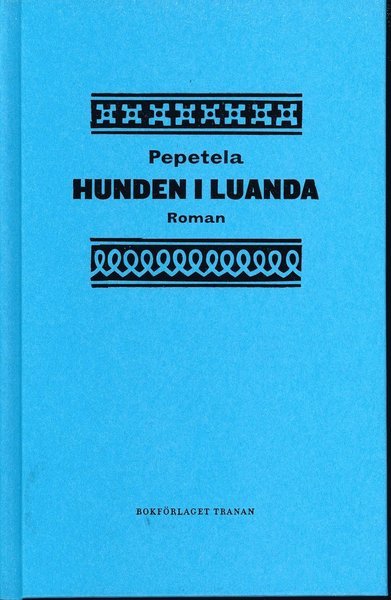 Läsning från hela världen: Hunden i Luanda - Pepetela - Kirjat - Bokförlaget Tranan - 9789186307639 - torstai 26. toukokuuta 2011