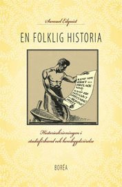 Cover for Samuel Edquist · En folklig historia : historieskrivningen i studieförbund och hembygdsrörelse (Book) (2009)