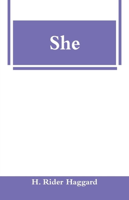 She - H Rider Haggard - Bøger - Alpha Edition - 9789353295639 - 16. januar 2019