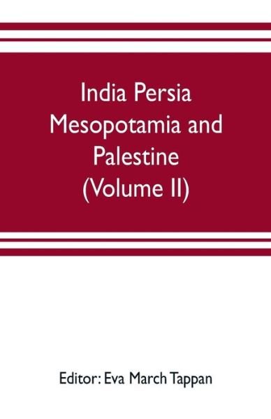 India Persia Mesopotamia and Palestine - Eva March Tappan - Books - Alpha Edition - 9789353703639 - May 20, 2019