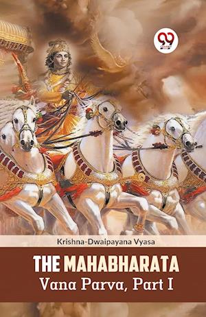 Cover for Krishna-Dwaipayana Vyasa · The Mahabharata Vana Parva, Part I (Paperback Bog) (2023)