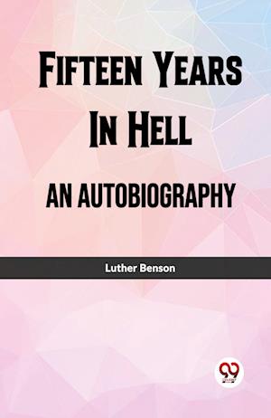 Cover for Luther Benson · Fifteen Years In HellAn Autobiography (Edition2023) (Paperback Book) (2023)