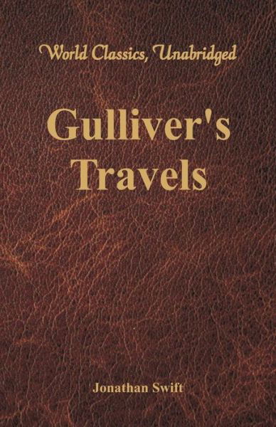 Gulliver's Travels (World Classics, Unabridged) - Jonathan Swift - Bücher - Alpha Editions - 9789386019639 - 1. August 2017