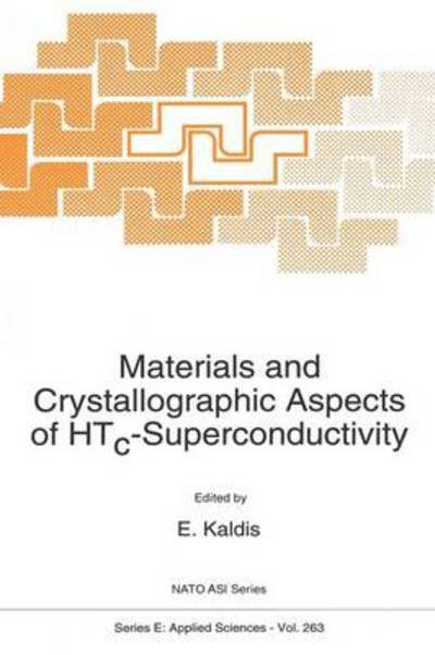 Cover for E Kaldis · Materials and Crystallographic Aspects of HTc-Superconductivity - Nato Science Series E: (Paperback Bog) [Softcover reprint of the original 1st ed. 1994 edition] (2012)