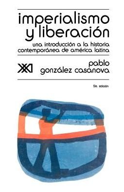 Cover for Pablo Gonzalez Casanova · Imperialismo y Liberacion. Una Introduccion a la Historia (Paperback Book) [Spanish, 1. Ed edition] (1978)