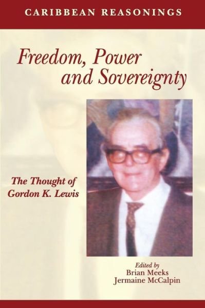 Cover for Brian Meeks · Caribbean Reasonings: Freedom, Power and Sovereignty - the Thought of Gordon K. Lewis (Paperback Bog) (2015)