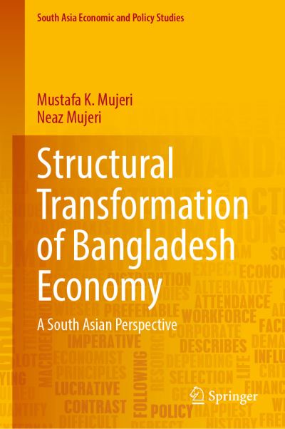 Cover for Mustafa K. Mujeri · Structural Transformation of Bangladesh Economy: A South Asian Perspective - South Asia Economic and Policy Studies (Hardcover Book) [1st ed. 2021 edition] (2021)