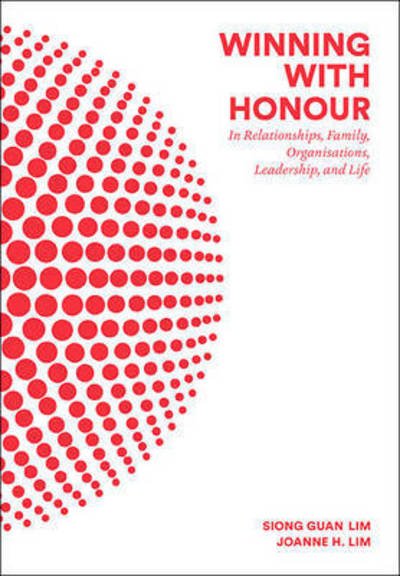 Cover for Lim, Siong Guan (Lee Kuan Yew School Of Public Policy, Nus, S'pore) · Winning With Honour: In Relationships, Family, Organisations, Leadership, And Life (Hardcover bog) (2016)