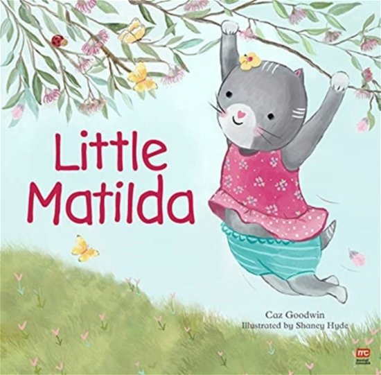 Cover for Caz Goodwin · Little Matilda (Hardcover Book) (2022)