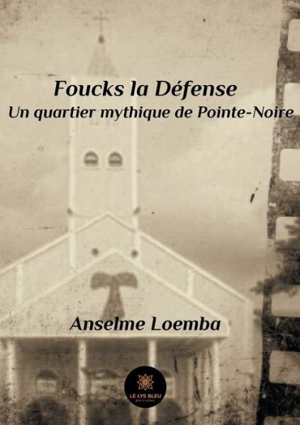 Cover for Anselme Loemba · Foucks la Defense: Un quartier mythique de Pointe-Noire (Paperback Book) (2020)