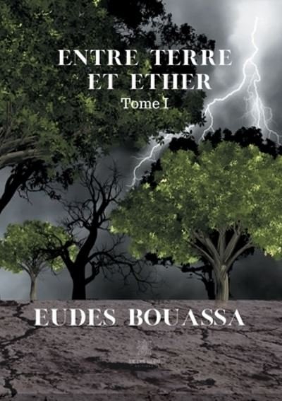 Cover for Eudes Bouassa · Entre terre et ether: Tome I (Paperback Book) (2020)