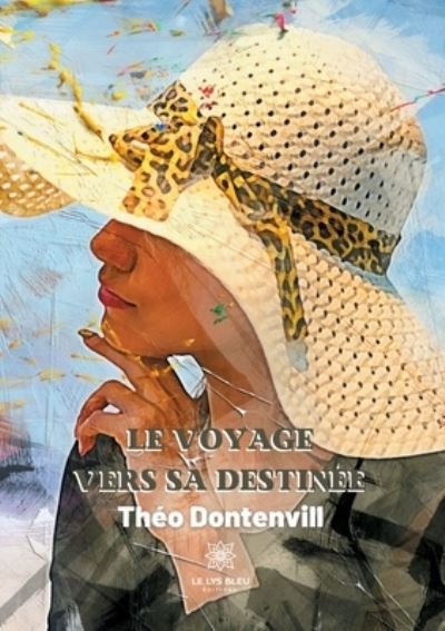 Cover for Theo Dontenvill · Le voyage vers sa destinee (Paperback Bog) (2021)