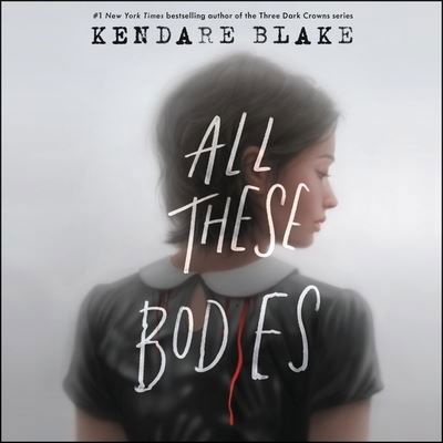 Cover for Kendare Blake · All These Bodies (CD) (2021)