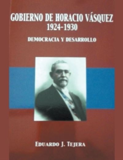 Cover for Eduardo J Tejera · El Gobierno de Horacio Vasquez (Pocketbok) (2021)