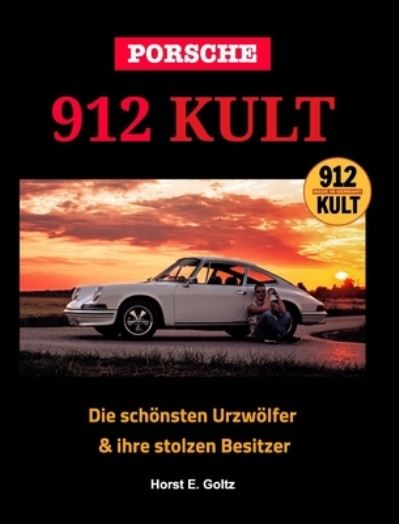 Cover for Horst E Goltz · Porsche 912 KULT (Hardcover Book) (2022)